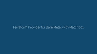 Terraform Provider for Bare Metal with Matchbox
 