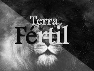 Terra
Fértil
 