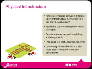 Physical InfrastructurePotential synergies between different utility infrastructure networks? How can they be optimized?