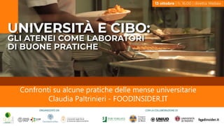 Confronti su alcune pratiche delle mense universitarie
Claudia Paltrinieri - FOODINSIDER.IT
 