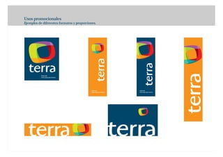 Usos promocionales
Ejemplos de diferentes formatos y proporciones.
 