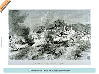 O Terramoto de Lisboa e o subsequente incêndio 