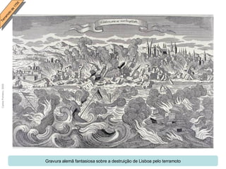 Gravura alemã fantasiosa sobre a destruição de Lisboa pelo terramoto 