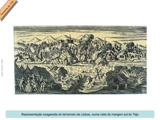 Representação exagerada do terramoto de Lisboa, numa vista da margem sul do Tejo 