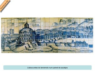 Lisboa antes do terramoto num painel de azulejos 