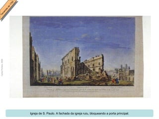 Igreja de S. Paulo. A fachada da igreja ruiu, bloqueando a porta principal. 