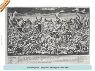 A destruição de Lisboa vista da margem sul do Tejo 
