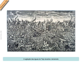 A agitação das águas do Tejo durante o terramoto 