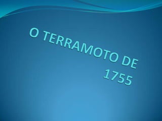 O TERRAMOTO DE 1755 