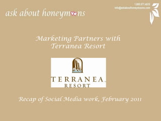 Marketing Partners with  Terranea Resort Recap of Social Media work, February 2011 