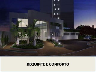 REQUINTE E CONFORTO
 