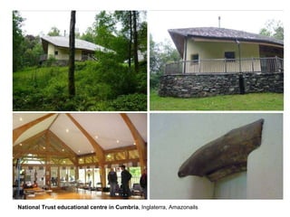 National Trust educational centre in Cumbria , Inglaterra, Amazonails 