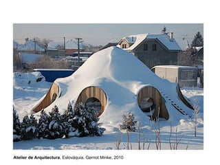 Atelier de Arquitectura , Eslováquia, Gernot Minke, 2010 