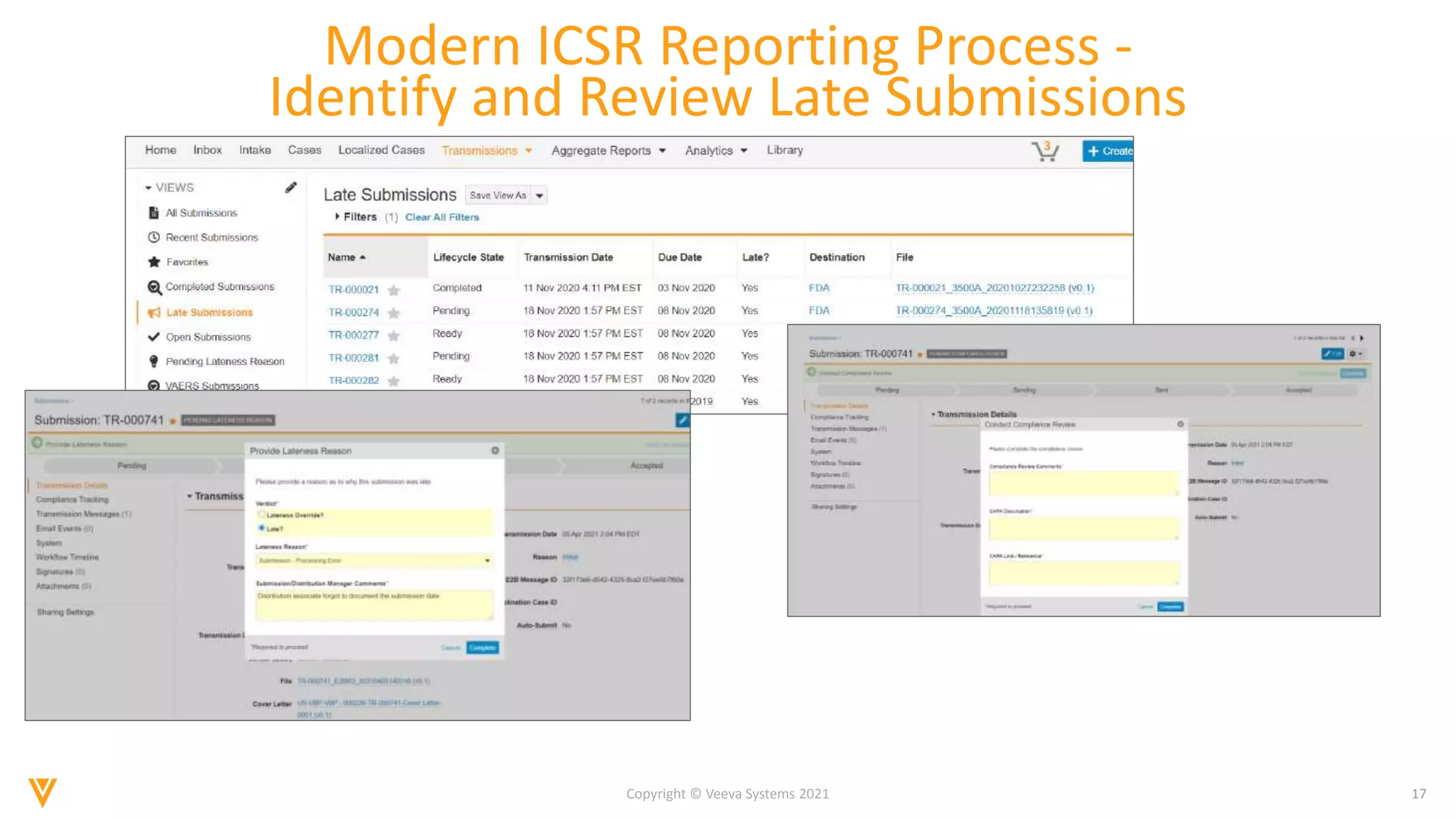 17
Copyright © Veeva Systems 2021
Modern ICSR Reporting Process -
Identify and Review Late Submissions
 