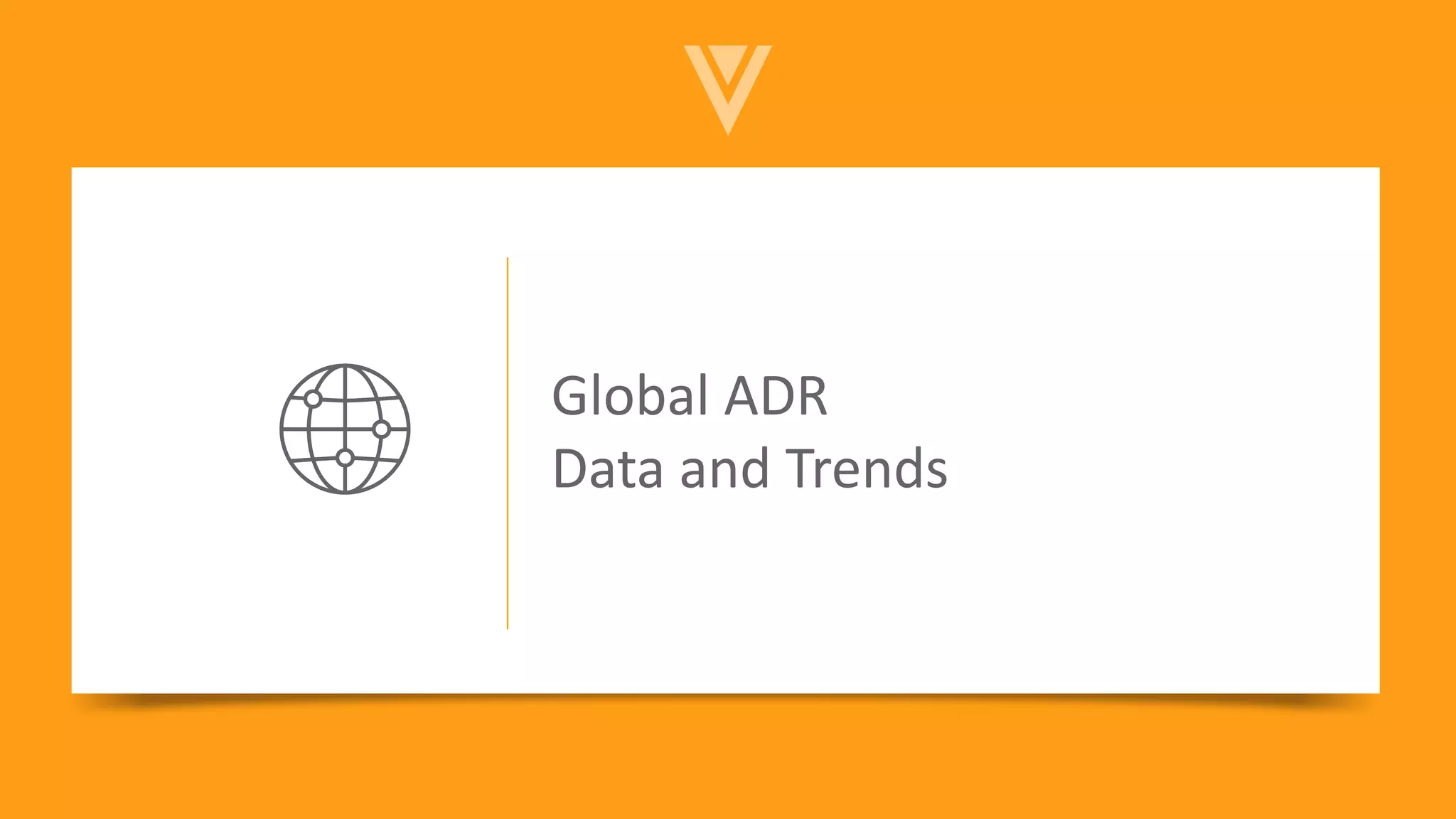 Global ADR
Data and Trends
 