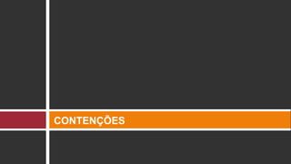 CONTENÇÕES
 