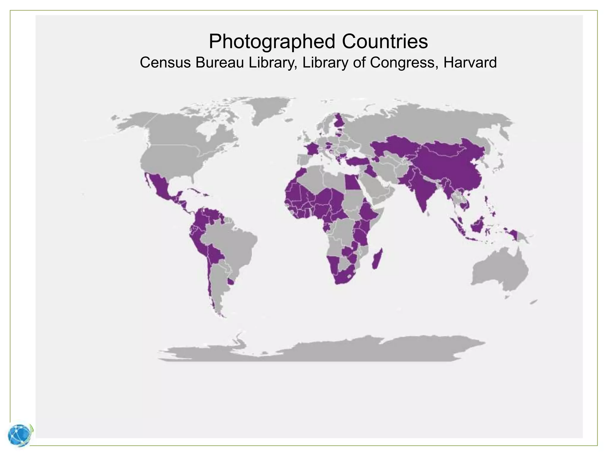 Photographed Countries
Census Bureau Library, Library of Congress, Harvard
 