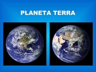 PLANETA TERRA 