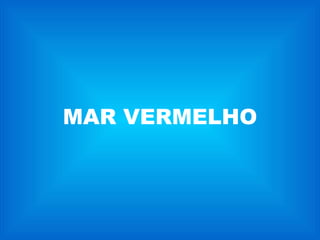 MAR VERMELHO 