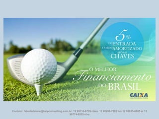 Contato: fabioladaiane@helpconsulting.com.br 12 99110-6776 claro 11 98298-7202 tim 12 98815-6885 oi 12
99774-0535 vivo

 