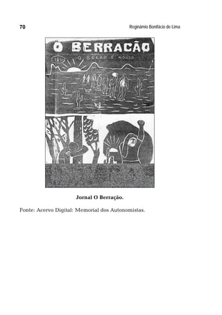 Reginâmio Bonifácio de Lima70
Jornal O Berração.
Fonte: Acervo Digital: Memorial dos Autonomistas.
 