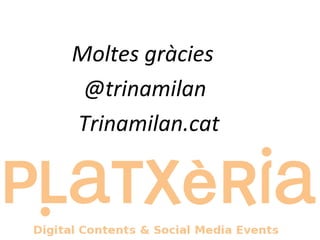 Moltes gràcies @trinamilan Trinamilan.cat 