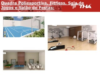 Quadra  Poliesportiva,  Fitness,  Sala  de  
Jogos  e  Salão  de  Festas:

Planta Inferior

Planta Superior

 