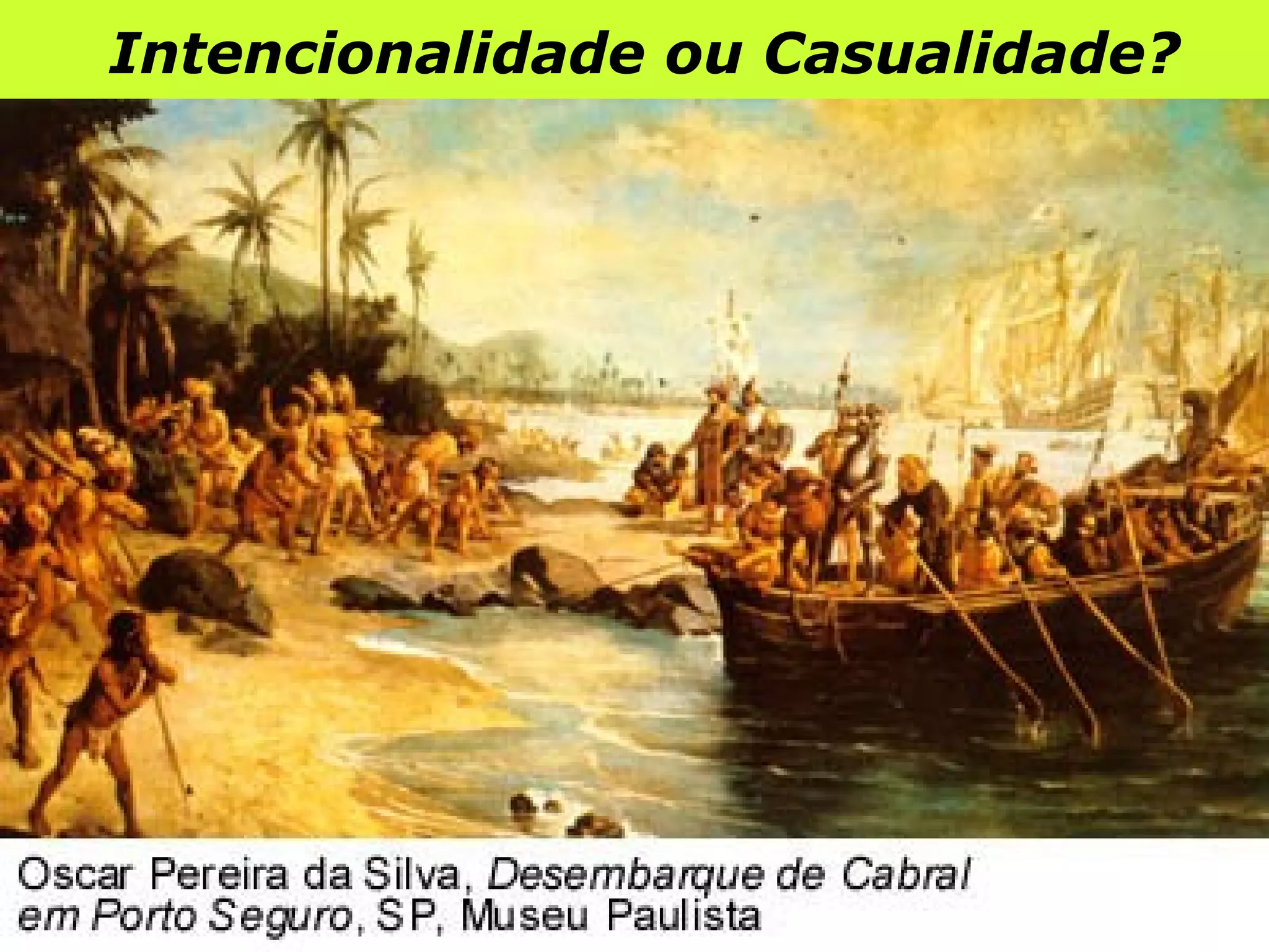 Intencionalidade ou Casualidade?