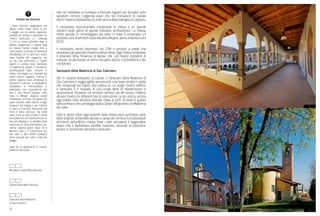 20
che, nel medioevo, si riunivano a intervalli regolari per decidere sulle
questioni comuni. Leggenda vuole che nel monastero di Cairate
dormì Federico Barbarossa la notte prima della battaglia di Legnano.
Il complesso monumentale comprende la chiesa e un grande
chiostro tardo gotico di grande interesse architettonico. La chiesa,
molto grande, fu rimaneggiata più volte; in essa è conservato un
prezioso ciclo di affreschi sulla vita della Vergine, opera di Aurelio Luini
(1571).
Il monastero venne dismesso nel 1796 e venduto a privati che
stravolsero gli spazi del chiostro e della chiesa. Oggi l’intero complesso
è proprietà della Provincia di Varese, che, con diversi interventi di
restauro, ha permesso un primo recupero storico e architettonico del
complesso.
Santuario della Madonna di San Calimero
Sito in località Bolladello di Cairate, il Santuario della Madonna di
San Calimero è raggiungibile percorrendo una breve strada in salita
che congiunge via Cavour alla collina su cui sorge l’antico edificio.
Il Santuario è il risultato di una lunga serie di risistemazioni e
ampliamenti. Presente sul territorio almeno dal XIII secolo, l’edificio
attuale mostra tre differenti fasi di costruzione. La più antica, ancora
oggi visibile nelle strutture orientali, risale al 1470. Di rilievo il quadro
settecentesco che campeggia sopra l’altare raffigurante una Madonna
del Latte.
Tutte le opere d’arte oggi presenti nella chiesa sono purtroppo copie
delle originali conservate altrove a causa dei continui furti perpetuati
all’interno dell’edificio: chissà, forse i ladri cercavano il leggendario
tesoro che il Barbarossa avrebbe nascosto, secondo la tradizione,
proprio in prossimità dell’antico santuario.
Monastero Santa Maria Assunta
Chiesa Santa Maria Assunta
Santuario della Madonna
di San Calimero
1
2
3
Il Brodo dei bisnonni
I nostri bisnonni viaggiavano per
diletto molto, molto meno di noi.
Il viaggio era un evento ragionato,
previsto per tempo e preparato nei
minimi particolari [...]. L’albergo
[...] era un posto definitivo dove si
doveva soggiornare a proprio agio
ed essere trattati meglio che a
casa propria. L’accesso al ristorante
dell’albergo od un altro ben scelto
nella località del soggiorno, era
un rito, una cerimonia [...]. Questi
signori in colletto duro, bombetta
o magiostrina, ghette e mantelline,
accompagnati dalle consorti in
tailleur da viaggio con stivaletti dai
cento bottoni, cappello enorme e
velette, appena scesi all’albergo si
ritiravano in camera, si spogliavano,
riposavano, si rinfrescavano, si
rivestivano con ricercatezza per
fare il loro primo ingresso nella
Salle à Manger. Appena seduti
chiedevano un brodo. Era giusto per
avere conforto dalle fatiche e dagli
strapazzi del viaggio e per mettere
a posto lo stomaco disturbato dal
treno e dalla carrozza; ma, sotto
sotto, vi era un altro motivo. Il brodo
era quello che noi chiameremmo un
test per l’albergo e, lo sarebbe stato
anche per un ristorante esterno, con
calma, qualche giorno dopo. Se il
Bouillon clair o il Consommè era
ben fatto e ben servito potevano
stare tranquilli per tutto il resto del
viaggio.
Tratto da “Il gentiluomo in cucina”
(1983) di Livio Cerini
2
1
3
 