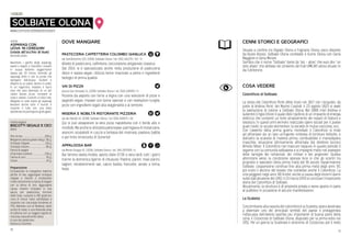 37
36
SOLBIATE OLONA
www.comune.solbiateolona.va.it
LOCALITÀ
DOVE MANGIARE
PASTICCERIA CAFFETTERIA COLOMBO GIANLUCA
via Sant’Antonino 123, 21058, Solbiate Olona / tel. 0331 641270 / €€ / €
Attività di pasticceria, caffetteria, cioccolateria artigianale classica.
Dal 2014, si è specializzata anche nella produzione di pasticceria
dolce e salata vegan. Utilizza farine macinate a pietra e ingredienti
biologici di prima qualità.
VAI DI PIZZA
piazza San Gervasio 11, 21058, Solbiate Olona / tel. 0331 640993 / €
Pizzeria da asporto con forno a legna con una selezione di pizze e
pagnotti vegan, impasti con farine speciali e con lievitazioni lunghe,
pizze con ingredienti legati alla stagionalità e al territorio.
MISERIA E NOBILTÀ RISTORANTE PIZZERIA
via dei Patrioti 14, 21058, Solbiate Olona / tel. 0331 640073 / €€
Qui si può assaporare la vera pizza napoletana con il bordo alto e
morbido. Ma anche le sfiziosità partenopee: parmigiana di melanzane,
arancini, scialatielli in coccio e fantasia del marinaio, pastiera, babbà
e per finire limoncello di Sorrento!
APPALOOSA BAR
via Monte Grappa 41, 21058, Solbiate Olona / tel. 349 2957905 / €
Bar birreria tavola fredda, aperto dalle 07:00 a sera tardi, tutti i giorni
tranne la domenica (giorno di chiusura). Piadine, panini, maxi panini,
taglieri, intrattenimenti vari, calcio balilla, freccette, serate a tema,
feste.
ricetta
ASPARAGI CON
UOVA ‘IN CEREGHIN’
(ossia all’occhio di bue)
secondo piatto
Raschiare i gambi degli asparagi,
lavarli e legarli a mazzetto. Lessarli
in acqua bollente leggermente
salata per 20 minuti, tenendo gli
asparagi diritti e con le punte che
sporgano dall’acqua. Scolarli e
disporli su un piatto. Tenere in caldo.
In un tegamino, rosolare il burro
sino che sarà diventato di un bel
colore dorato scuro, rompervi le
uova e salare. Cuocere a fuoco vivo.
Adagiare le uova sopra gli asparagi
(versarvi anche tutto il burro!), e
ricoprire il tutto con una bella
spolverata di parmigiano grattugiato.
ricetta vegana
BISCOTTI SEGALE E CECI
dolce
Olio di riso
Margarina (senza grassi idrog.)
Sciroppo d’agave
Sciroppo d’acero
Farina di segale
(macinata a pietra)
Farina di ceci
Cacao
Preparazione
Emulsionare la margarina insieme
all’olio di riso, aggiungere sciroppo
d’agave e d’acero e incorporare
molto lentamente la farina di segale
con la farina di ceci. Aggiungere
cacao. Inserire l’impasto in una
sacca per pasticceria, formare
delle Esse, cuocerle a 200 gradi per
circa 8 minuti. Farle raffreddare e
ricoprirle con cioccolato fondente al
75%. Abbinare con tè Rooibois: detto
anche tè rosso, è una bevanda priva
di caffeina con un leggero sapore di
nocciola naturalmente dolce.
A cura del pasticcere
Gianluca Colombo
............................................. 200 g.
80 g.
.............................. 150 g.
................................. 80 g.
........................ 230 g.
......................................... 90 g.
........................................................... 20 g.
CENNI STORICI E GEOGRAFICI
Situata a confine tra Olgiate Olona e Fagnano Olona, poco distante
da Busto Arsizio, Solbiate Olona condivide il fiume Olona con Gorla
Maggiore e Gorla Minore.
Sembra che il nome “Solbiate” derivi da “sol - abas” che vuol dire “un
solo abate” che abitava nel convento dei frati UMILIATI allora situato in
via S.Antonino.
COSA VEDERE
Cotonificio di Solbiate
La storia del Cotonificio Ponti ebbe inizio nel 1817 con l’acquisto, da
parte di Andrea Ponti, del Mulino Custodi. Il 23 agosto 1823 si avviò
la lavorazione di cotone a Solbiate Olona. Nel 1888 morì Andrea e
subentrò il figlio Ettore il quale dotò l’opificio di un impianto di energia
elettrica che consentì un forte ampliamento dei reparti di filatura e
tessitura. In questi anni vennero realizzate opere sociali per il paese
quali l’asilo, le scuole elementari, la società di mutuo soccorso, ecc.
Con l’avvento della prima guerra mondiale il Cotonificio si trovò
ad affrontare da un lato un’ingente richiesta di forniture belliche, e
dall’altro la scarsità di materia prima, combustibile e manodopera
maschile, situazione ottimamente affrontata dal direttore tecnico
Alfredo Tobler. Il Cotonificio non trascurò neppure in questo periodo il
legame con la comunità solbiatese e si impegnò molto nel sostegno
delle famiglie dei richiamati, dei militari e dei prigionieri. Questa
attenzione verso la condizione operaia fece sì che gli scontri tra
proprietà e lavoratori della prima metà del XX secolo risparmiarono
Solbiate. L’espansione continuò fino alla prima metà degli anni ‘60,
poi iniziò il declino del tessile che coinvolse anche il Cotonificio. La
crisi peggiorò negli anni ‘80 finché, anche a causa degli enormi danni
subiti dall’alluvione del 1992, il 13 marzo 1993 si concluse l’importante
storia del Cotonificio di Solbiate.
Attualmente, la struttura è di proprietà privata e viene aperta in parte
al pubblico in occasione di alcune manifestazioni.
La Scaletta
Concomitante alla nascita del cotonificio è la Scaletta, opera destinata
a diventare uno dei principali simboli del paese e protagonista
indiscussa dell’evento sportivo più importante di buona parte della
zona, il Ciclocross di Solbiate Olona, disputato per la prima volta nel
1951. Per un giorno la Scalinata è sinonimo di Ciclocross, per il resto
 