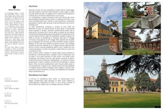 62
Villa Pomini
Secondo l’intento del suo proprietario Luciano Pomini, personaggio
noto dell’industria e raffinato cultore dell’arte, la villa è oggi un centro
culturale polifunzionale. Un progetto che è sempre più formazione e
crescita per la comunità castellanzese, ma non solo.
“La Lombardesca”, meglio conosciuta come Villa Pomini dal nome
del proprietario d’origine Ottorino Pomini, fu edificata nel 1919. Le sue
forme architettoniche sono riferibili al tardo Eclettismo, movimento
sviluppatosi a partire dalla seconda metà dell’Ottocento fino ai primi
del Novecento.
La casa, attualmente immersa in un’area di circa 5.300 mq
sistemata a parco con piantumazioni di varie specie; di particolare
fascino appare la “torretta”, elemento caratterizzante questo tipo di
costruzione, che svetta oltre l’ultimo piano occupato da una stanza
interamentefinestratadallaqualesipuògoderediunvastopanorama.
Luciano Ottorino Pomini, figlio del proprietario d’origine, propose nel
1982 al Comune di Castellanza la cessione della villa. Il Consiglio
Comunale, nella seduta del 28 maggio 1983, approvò tale acquisto
per un importo di 155 mila euro: una cifra “simbolica” stante un valore
effettivo di 439 mila euro stabilito da perizia tecnica. Una modesta
richiesta economica motivata da un impegno preciso: destinare Villa
Pomini a centro culturale polivalente aperto a tutti i cittadini per una
crescita attraverso una serie di proposte e opportunità da creare con
il contributo di tutti.
Infine occorre anche ricordare la nascita della Scuola di Musica e
Accademia di perfezionamento musicale “Città di Castellanza” che
ha sede in una parte specifica di Villa Pomini. Una realtà molto
frequentata che propone corsi per ogni genere musicale: di base e
di perfezionamento, amatoriali e professionali, con docenti di sicura
preparazione e rilievo. L’auspicio che Villa Pomini divenisse il “salotto
buono” della comunità castellanzese pare dunque abbia avuto la
sua realizzazione. L’augurio è che si voglia sempre tener vivi desiderio
e impegno perché possa proseguire quel progetto culturale visto
sempre più come formazione e crescita, sia individuale che collettiva.
(tratto da Varesefocus.it)
Parco/Museo Enzo Pagani
Il Comune di Castellanza offre anche un Parco/museo Enzo
Pagani, caratterizzato dalla presenza di opere d’arte moderna e
contemporanea, inaugurato nel 1965, in una cornice naturale di
boschi difficile da trovare nelle immediate vicinanze di Milano.
Università Carlo Cattaneo
Parco / Museo Enzo Pagani
Villa Pomini
Parco LIUC e Villa Jucker
2
1
3
4
Ottorina Perna Bozzi
Un personaggio illustre e storico
della gastronomia locale è stato
senza dubbio Ottorina Perna Bozzi,
scomparsa il 14 febbraio 2013 alla
veneranda età di 104 anni. Il suo
nome è per molti legato ai suoi
famosi ricettari “Vecchia Brianza in
cucina”, “Vecchia Milano in cucina”
e “La Lombardia in cucina”, ritenuti
da più parti capisaldi dell’editoria
culinaria, da poco nuovamente
disponibili nelle librerie. I nomi delle
sue ricette sono i solidi riferimenti
gastronomici di famiglia: polpettone,
minestra di riso e verze, la busecca
(trippa), arrosti, scaloppine, e le tre
ricette per il risotto giallo. Senza
dimenticare le pagine dedicate alle
verdure: dagli asparagi alla zucca.
Poi i dolci, le conserve e i liquori di
casa.
Un modo molto diverso di vivere
e gustare la cucina: con Ottorina,
anche per fare la più semplice delle
insalate ci vuole almeno mezz’ora,
senza contare il tempo per fare la
spesa.
4
2
1 3
 
