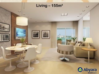 Living – 155m²
 