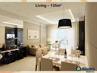 Living – 135m²
 