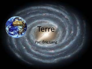 Terre Par: Éric Lang 
