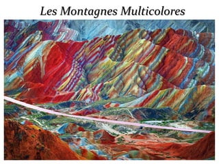 Les Montagnes MulticoloresLes Montagnes Multicolores
 