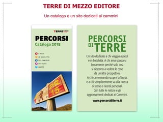 TERRE DI MEZZO EDITORE
Un catalogo e un sito dedicati ai cammini
 