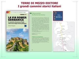 TERRE DI MEZZO EDITORE
I grandi cammini storici italiani
 
