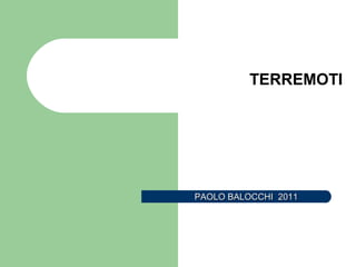 TERREMOTI
PAOLO BALOCCHI v. 2015PAOLO BALOCCHI v. 2015
 