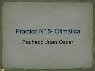 Pacheco Juan Oscar

 