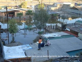 Inundaciones que se han dado por el desbordamiento de los canales de riego 
