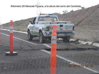 Kilómetro 20 Mexicali-Tijuana, a la altura del cerro del Centinela 