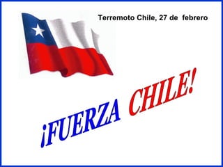 Terremoto Chile,  27 de  febrero 2010 