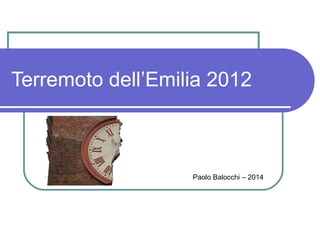 Terremoto dell’Emilia 2012
Paolo Balocchi – v. 2015b
 