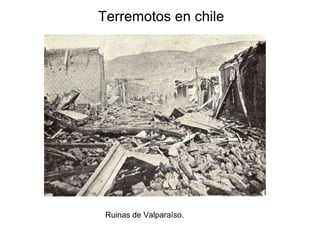 Terremotos en chile Ruinas de Valparaíso.  