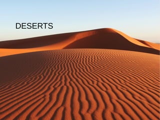 DESERTS
 