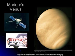 Mariner’s Venus http://www.solarviews.com/browse/venus/venusmar.jpg 1962 