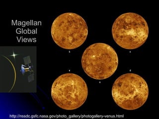 Magellan Global Views http://nssdc.gsfc.nasa.gov/photo_gallery/photogallery-venus.html 