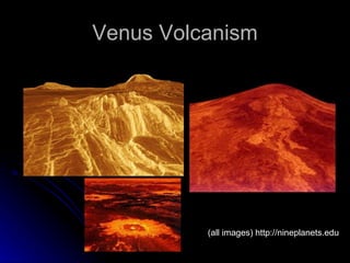 Venus Volcanism (all images) http://nineplanets.edu 