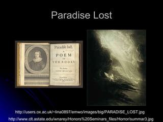 Paradise Lost http://www.clt.astate.edu/wnarey/Honors%20Seminars_files/Horror/summar3.jpg http://users.ox.ac.uk/~lina0897/emwo/images/big/PARADISE_LOST.jpg 