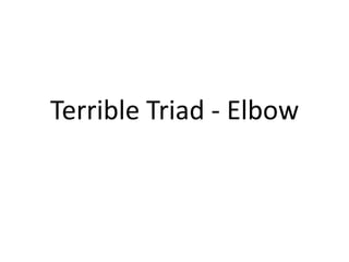 Terrible Triad - Elbow
 